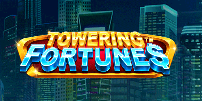 Cara Cuan Maksimal Di Slot Towering Fortunes