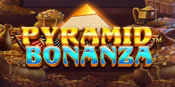 Panduan Lengkap Mendapatkan Jackpot Slot Pyramid Bonanza