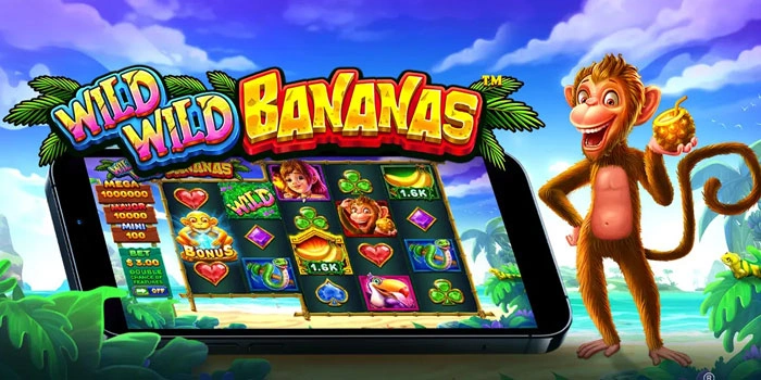 Panduan Raih Jackpot Besar Bermain Di Slot Wild Wild Bananas